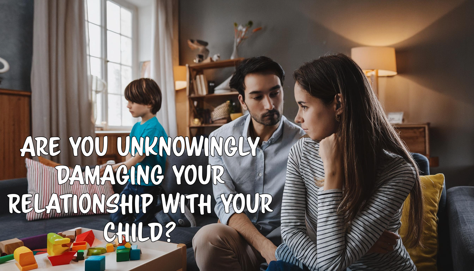 Are You Unknowingly Damaging Your Relationship with Your Child? Explore the Do's and Don'ts of Effective Parenting!